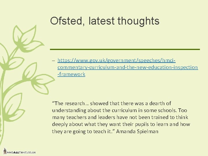 Ofsted, latest thoughts – https: //www. gov. uk/government/speeches/hmcicommentary-curriculum-and-the-new-education-inspection -framework “The research… showed that there Ofsted, latest thoughts – https: //www. gov. uk/government/speeches/hmcicommentary-curriculum-and-the-new-education-inspection -framework “The research… showed that there