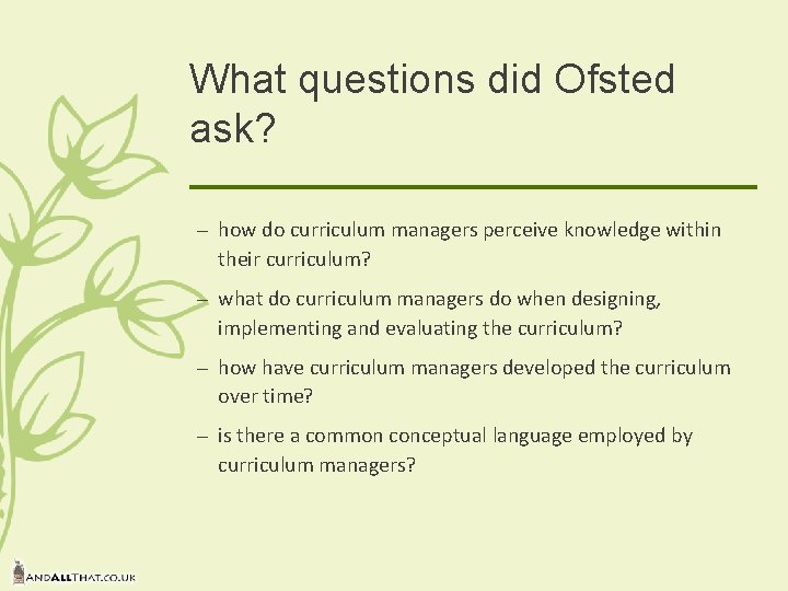 What questions did Ofsted ask? – how do curriculum managers perceive knowledge within their What questions did Ofsted ask? – how do curriculum managers perceive knowledge within their