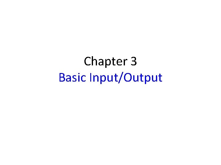 Chapter 3 Basic Input/Output 