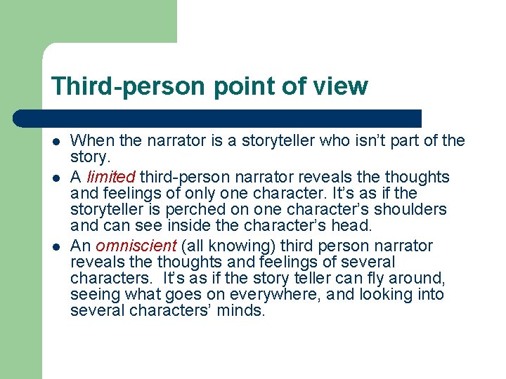 Third-person point of view l l l When the narrator is a storyteller who