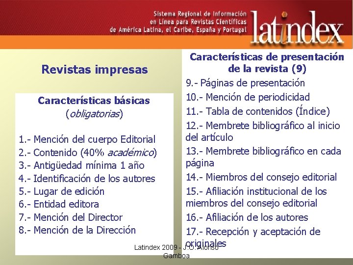Criterios para revistas impresas 1. 2. 3. 4. 5. 6. 7. 8. - Características