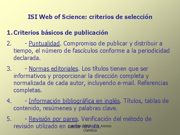 ISI Web of Science: criterios de selección 1. Criterios básicos de publicación 2. -