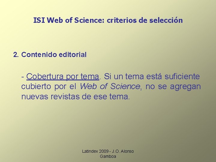 ISI Web of Science: criterios de selección 2. Contenido editorial - Cobertura por tema.