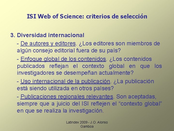 ISI Web of Science: criterios de selección 3. Diversidad internacional - De autores y