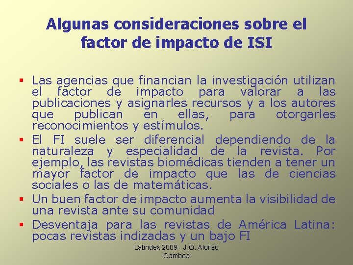 Algunas consideraciones sobre el factor de impacto de ISI § Las agencias que financian