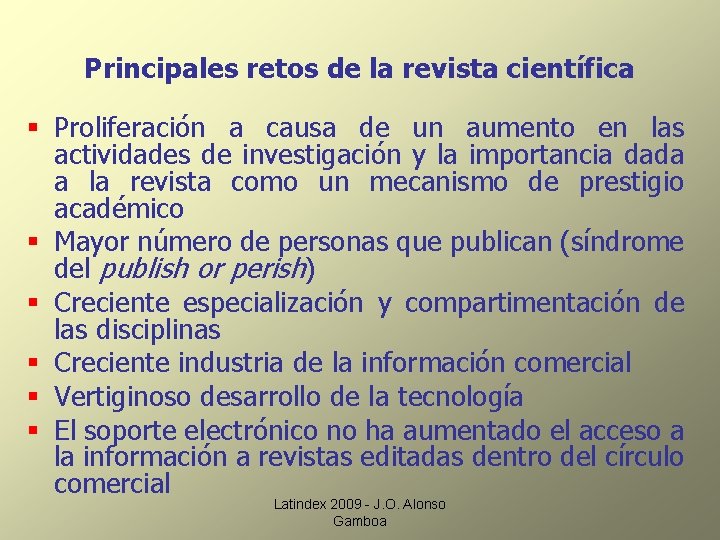 Principales retos de la revista científica § Proliferación a causa de un aumento en