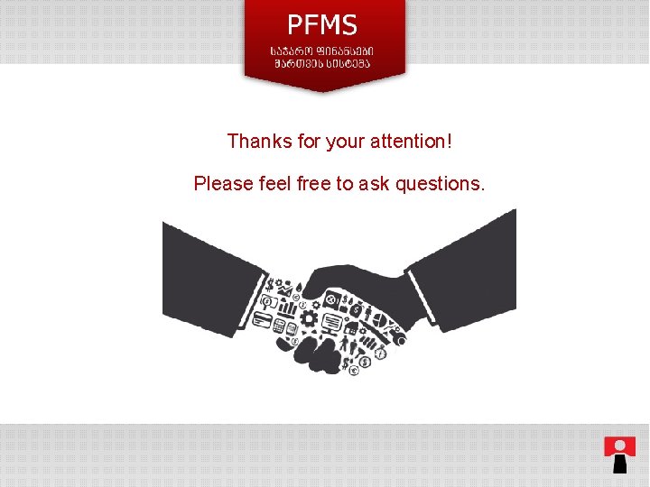 Thanks for your attention! Please feel free to ask questions. Thanks for your attention! Please feel free to ask questions.