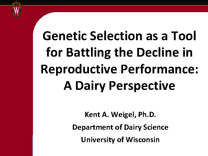 Genetic Selection as a Tool for Battling the Decline in Reproductive Performance: A Dairy