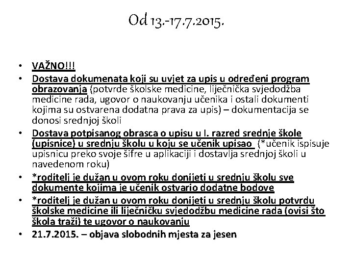 Od 13. -17. 7. 2015. • VAŽNO!!! • Dostava dokumenata koji su uvjet za