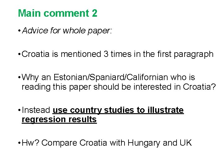 Main comment 2 • Advice for whole paper: • Croatia is mentioned 3 times