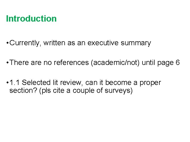 Introduction • Currently, written as an executive summary • There are no references (academic/not)