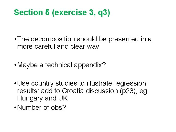 Section 5 (exercise 3, q 3) • The decomposition should be presented in a