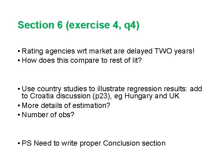 Section 6 (exercise 4, q 4) • Rating agencies wrt market are delayed TWO