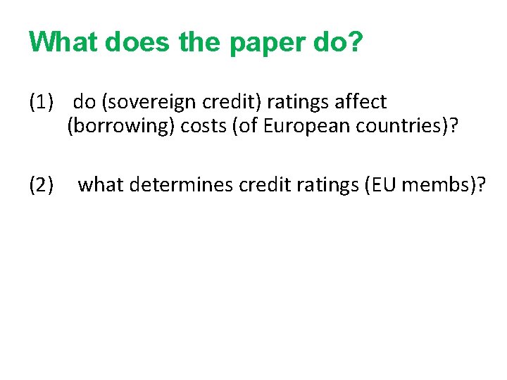 What does the paper do? (1) do (sovereign credit) ratings affect (borrowing) costs (of