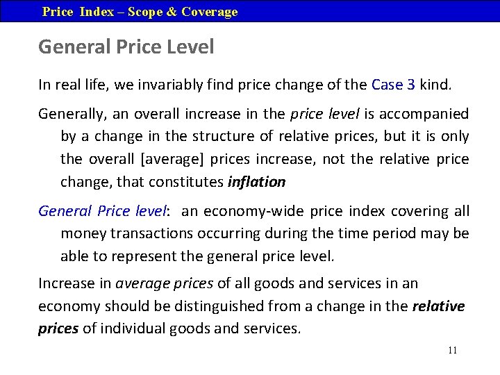 Price Index – Scope & Coverage General Price Level In real life, we invariably