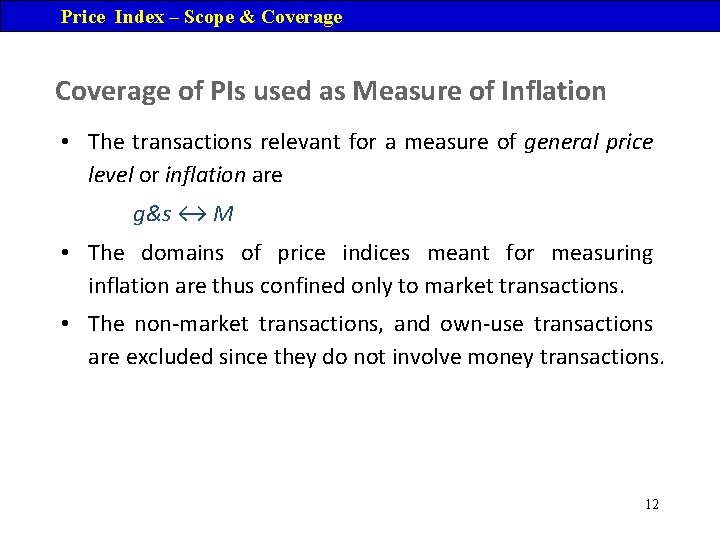 Price Index – Scope & Coverage of PIs used as Measure of Inflation •