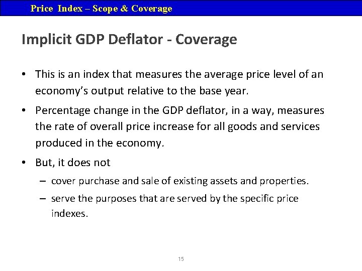 Price Index – Scope & Coverage Implicit GDP Deflator - Coverage • This is