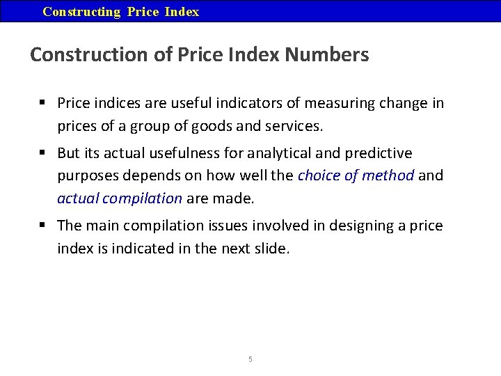 Constructing Price Index Construction of Price Index Numbers § Price indices are useful indicators