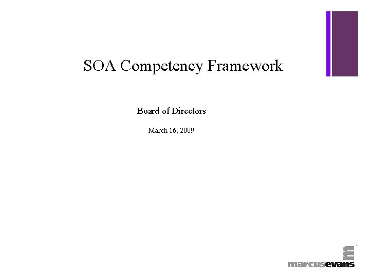 + SOA Competency Framework Board of Directors March 16, 2009 Stacy Lin – Deputy