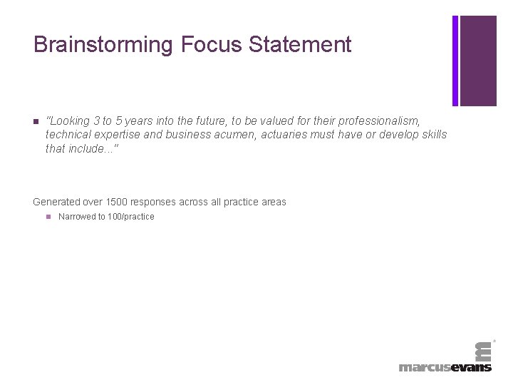 + Brainstorming Focus Statement n "Looking 3 to 5 years into the future, to