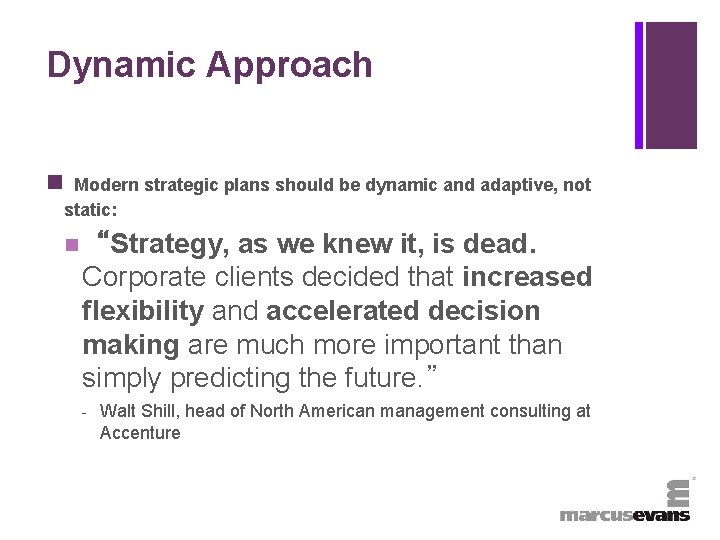 + Dynamic Approach n Modern strategic plans should be dynamic and adaptive, not static: