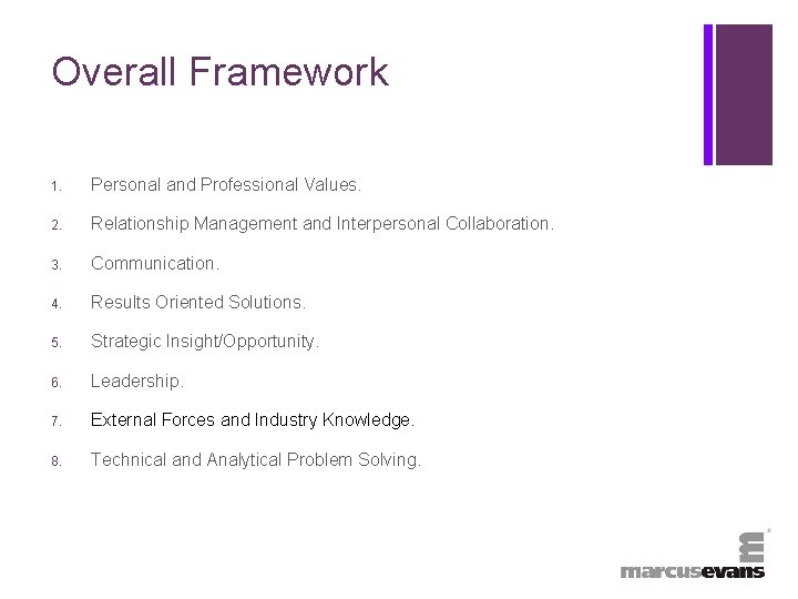 + Overall Framework 1. Personal and Professional Values. 2. Relationship Management and Interpersonal Collaboration.