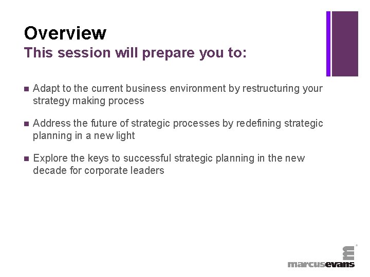 + Overview This session will prepare you to: n Adapt to the current business