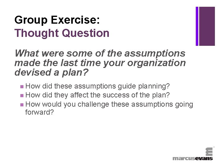 + Group Exercise: Thought Question What were some of the assumptions made the last