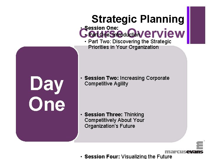 + Strategic Planning • Session One: • Part One: Introduction • Part Two: Discovering