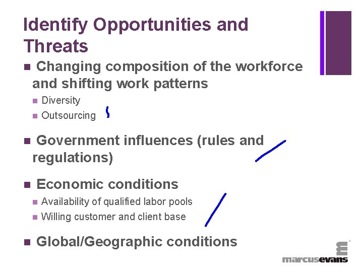 + Identify Opportunities and Threats n Changing composition of the workforce and shifting work