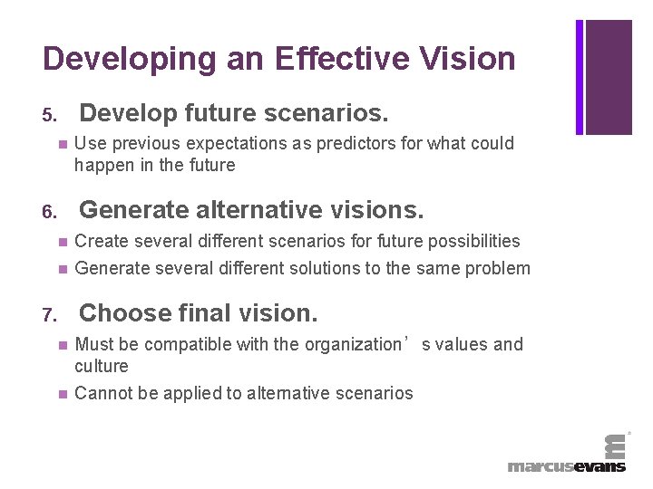 + Developing an Effective Vision Develop future scenarios. 5. n Use previous expectations as