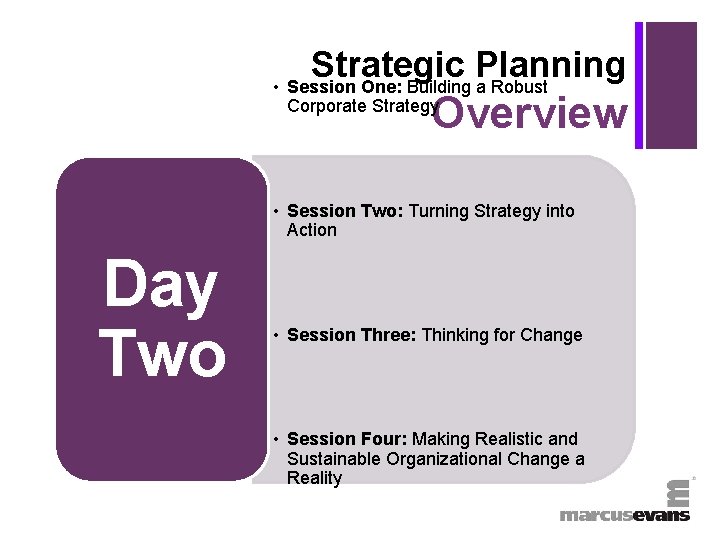 + Strategic Planning • Session One: Building a Robust Overview Corporate Strategy • Session