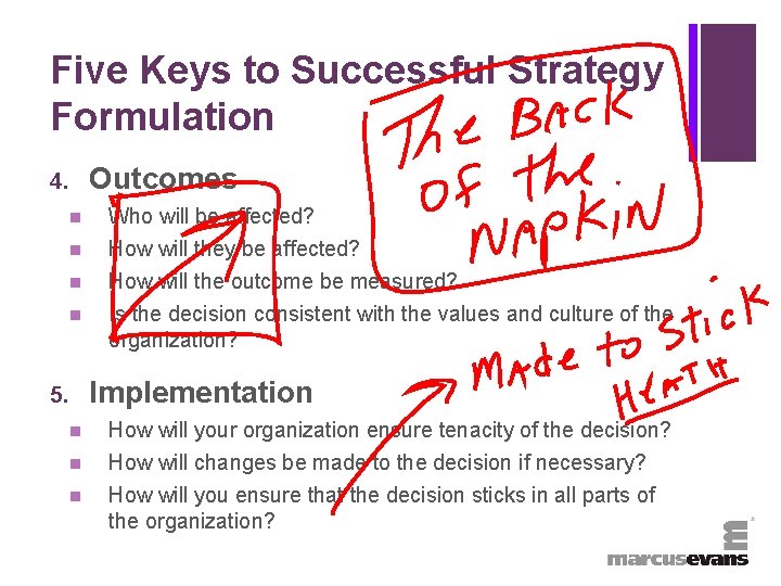 + Five Keys to Successful Strategy Formulation Outcomes 4. n Who will be affected?