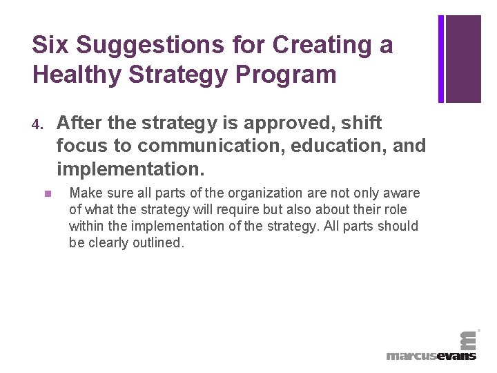 + Six Suggestions for Creating a Healthy Strategy Program After the strategy is approved,