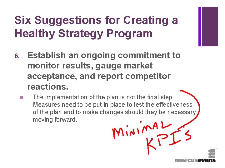 + Six Suggestions for Creating a Healthy Strategy Program Establish an ongoing commitment to