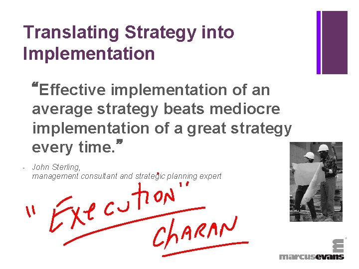 + Translating Strategy into Implementation “Effective implementation of an average strategy beats mediocre implementation