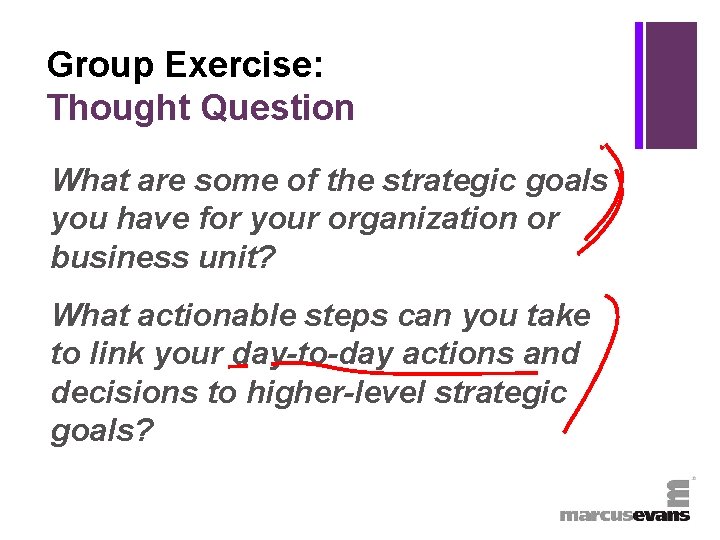 + Group Exercise: Thought Question What are some of the strategic goals you have