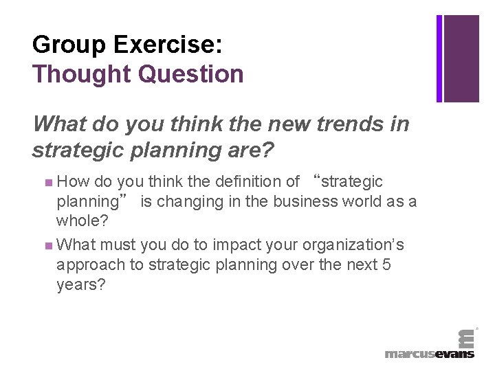 + Group Exercise: Thought Question What do you think the new trends in strategic