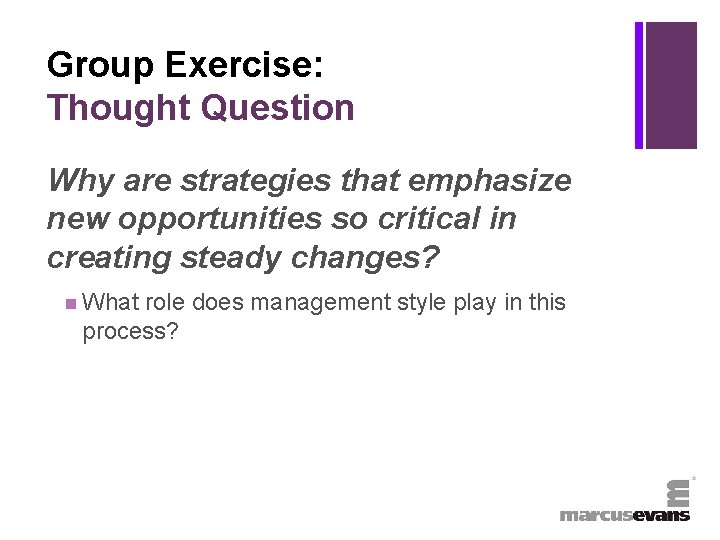 + Group Exercise: Thought Question Why are strategies that emphasize new opportunities so critical