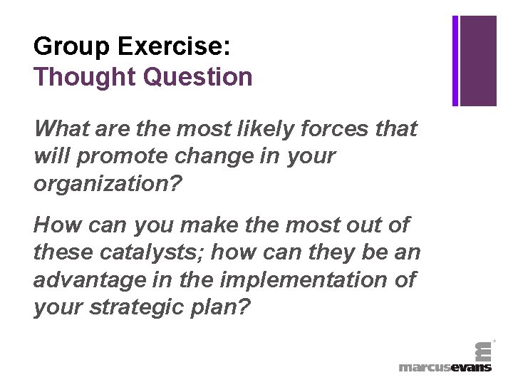 + Group Exercise: Thought Question What are the most likely forces that will promote