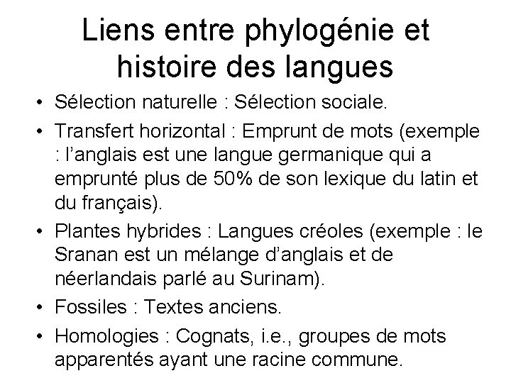 Liens entre phylogénie et histoire des langues • Sélection naturelle : Sélection sociale. •