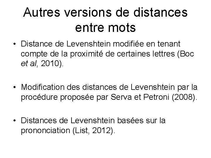 Autres versions de distances entre mots • Distance de Levenshtein modifiée en tenant compte