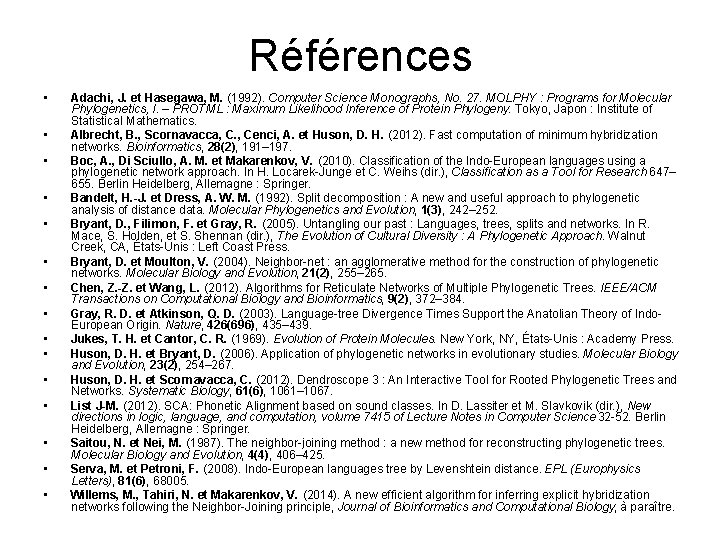Références • • • • Adachi, J. et Hasegawa, M. (1992). Computer Science Monographs,
