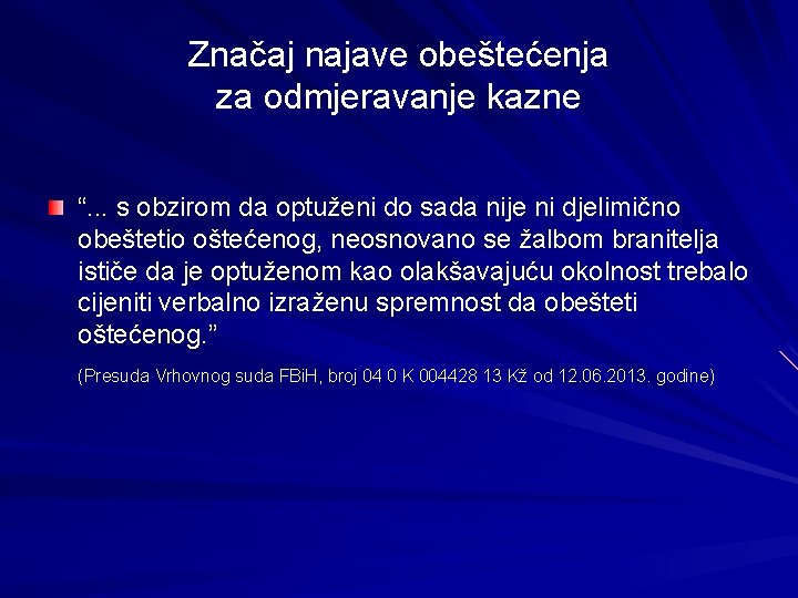 Značaj najave obeštećenja za odmjeravanje kazne “. . . s obzirom da optuženi do