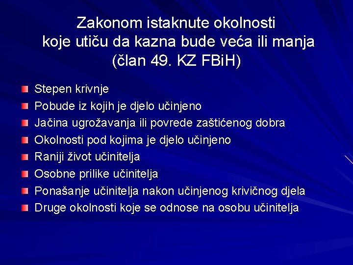 Zakonom istaknute okolnosti koje utiču da kazna bude veća ili manja (član 49. KZ