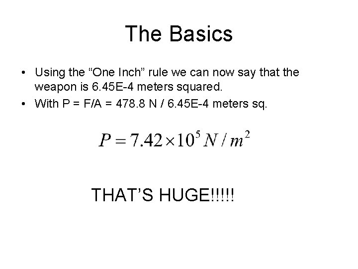 The Basics • Using the “One Inch” rule we can now say that the