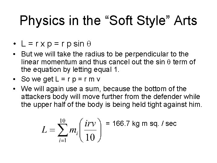 Physics in the “Soft Style” Arts • L = r x p = r