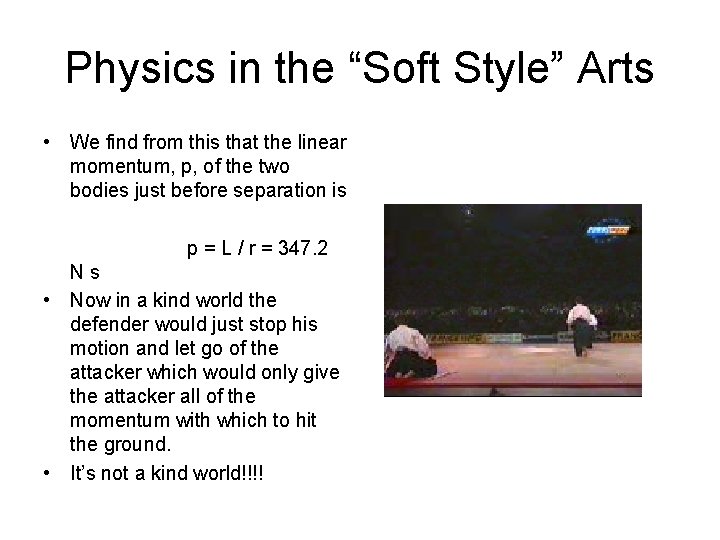 Physics in the “Soft Style” Arts • We find from this that the linear