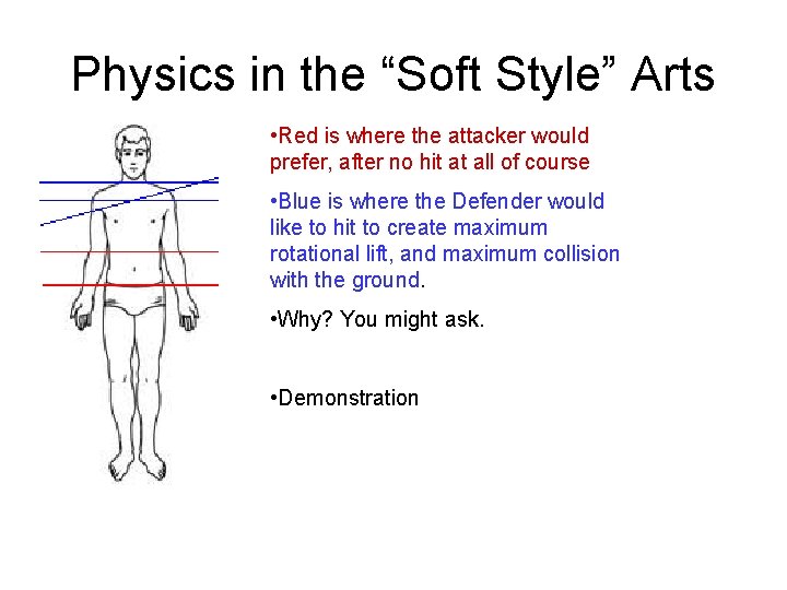 Physics in the “Soft Style” Arts • Red is where the attacker would prefer,