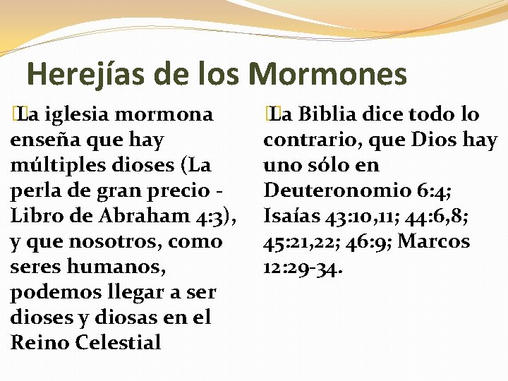 Herejías de los Mormones � La iglesia mormona enseña que hay múltiples dioses (La